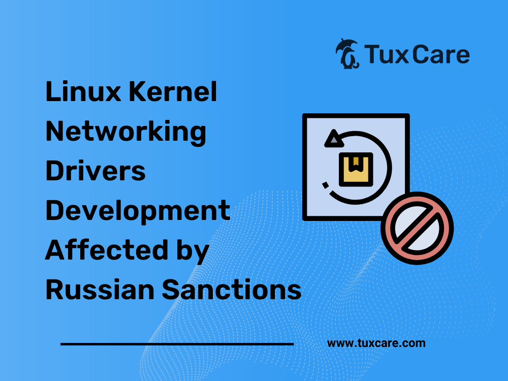 Linux Networking Drivers Development Affected by Sanctions