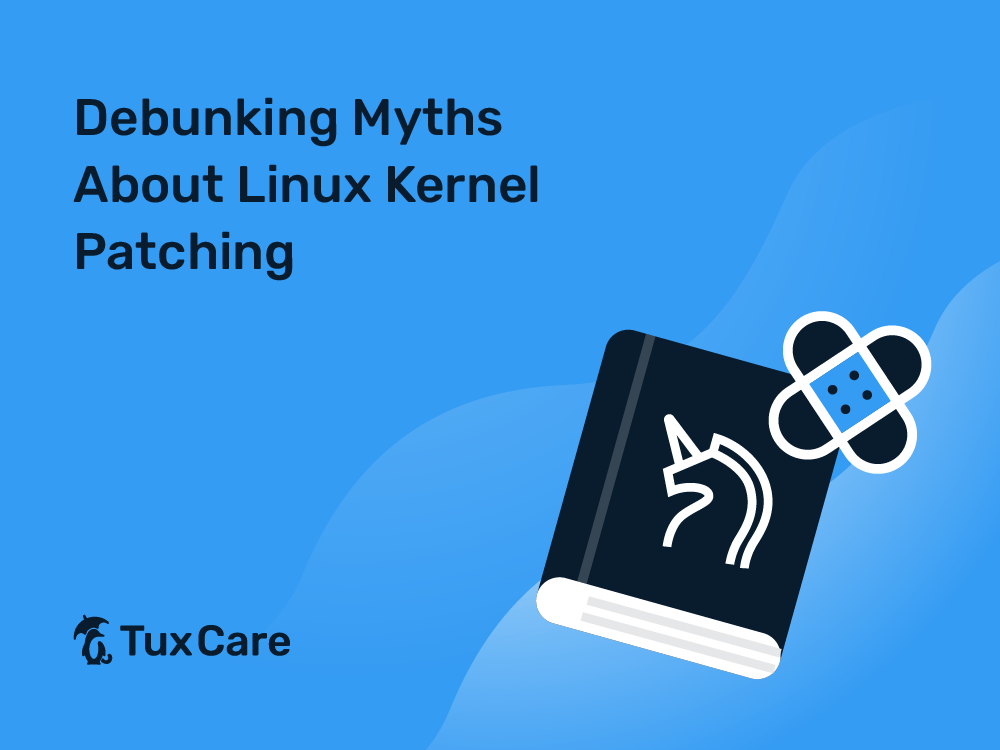Debunking Myths About Linux Kernel Patching