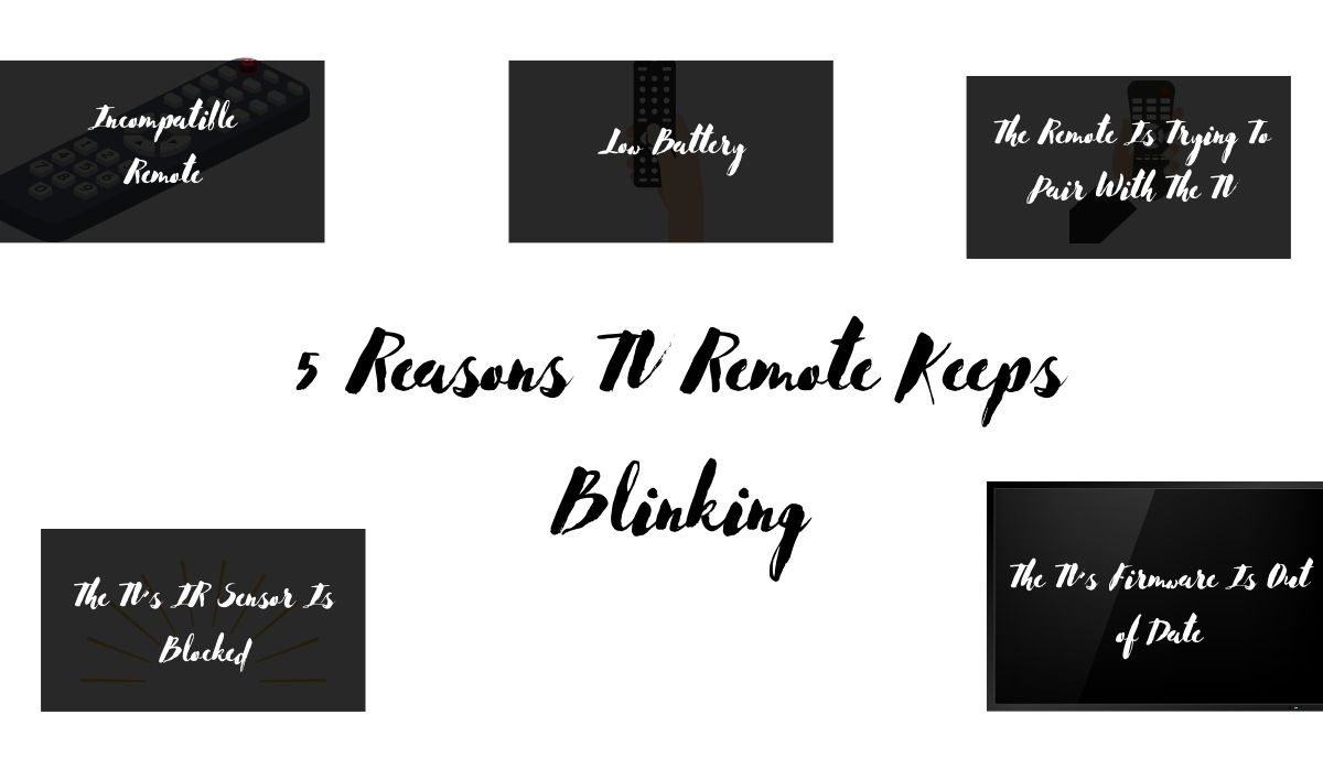 5 Reasons TV Remote Keeps Blinking (Incompatibility, Low Batteries