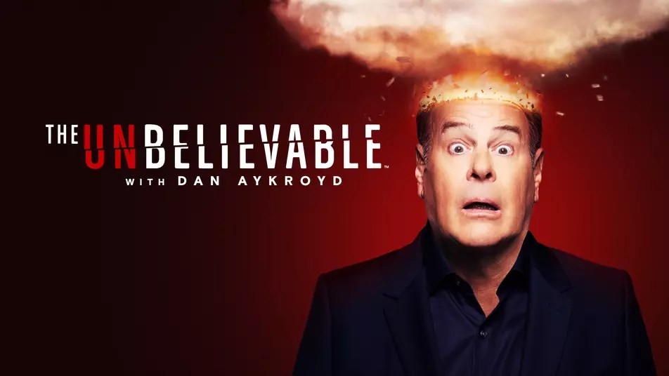 The UnBelievable with Dan Aykroyd Cancelled or Renewed 20262027