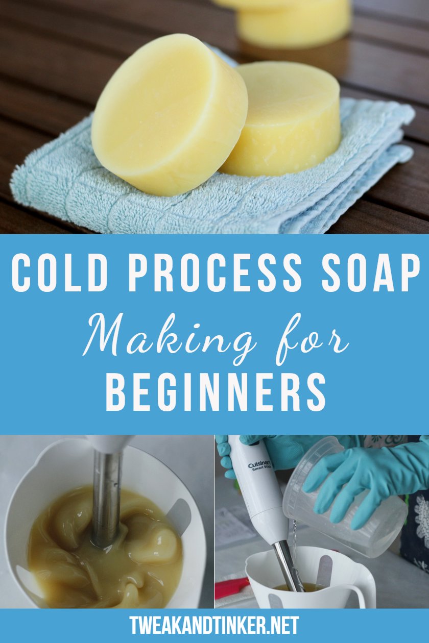 Cold Process Soap Making for Beginners Tweak and Tinker