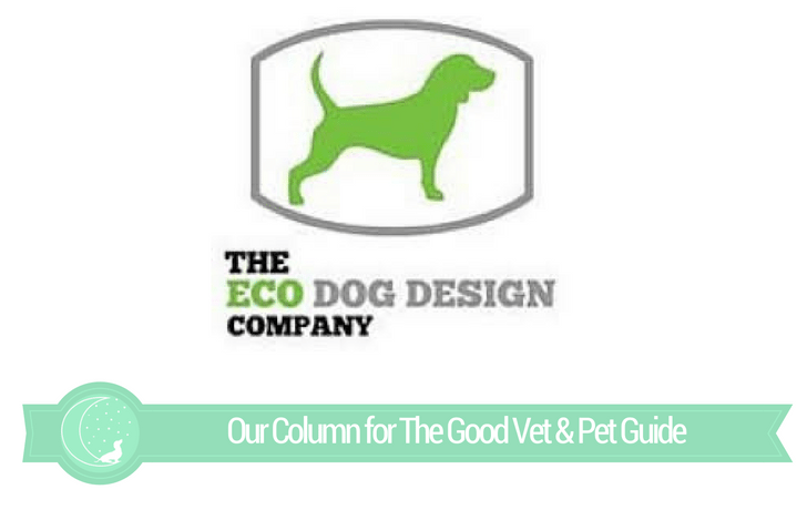 The Good Vet & Pet Guide (Review of Eco Dog Designs)