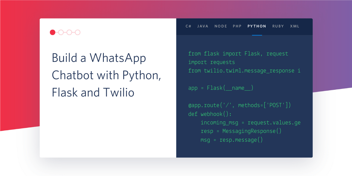 Build a WhatsApp Chatbot With Python, Flask and Twilio Twilio