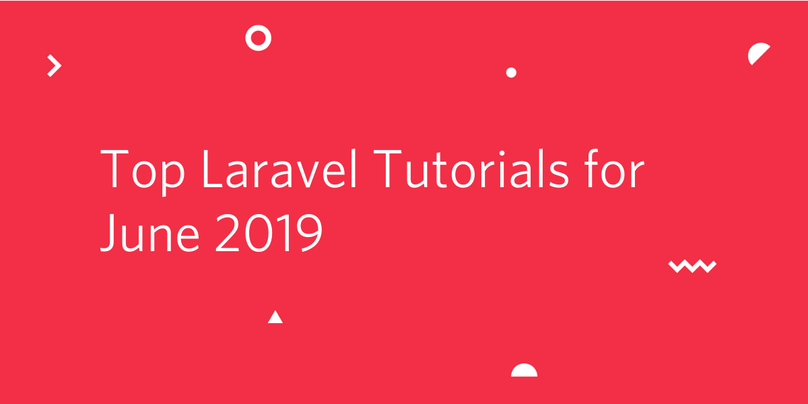 Top Laravel Tutorials for June 2019 Twilio