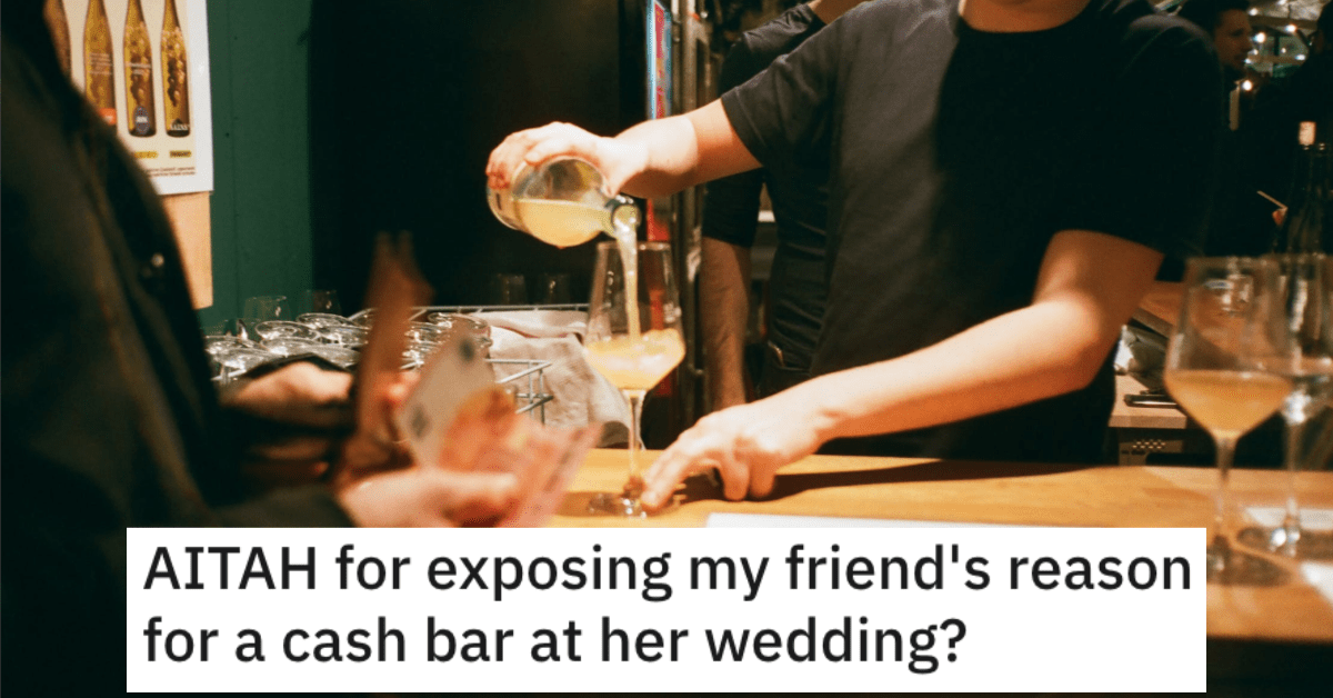 Woman Asks if She’s Wrong for Telling People Why Her Friend Had a Cash