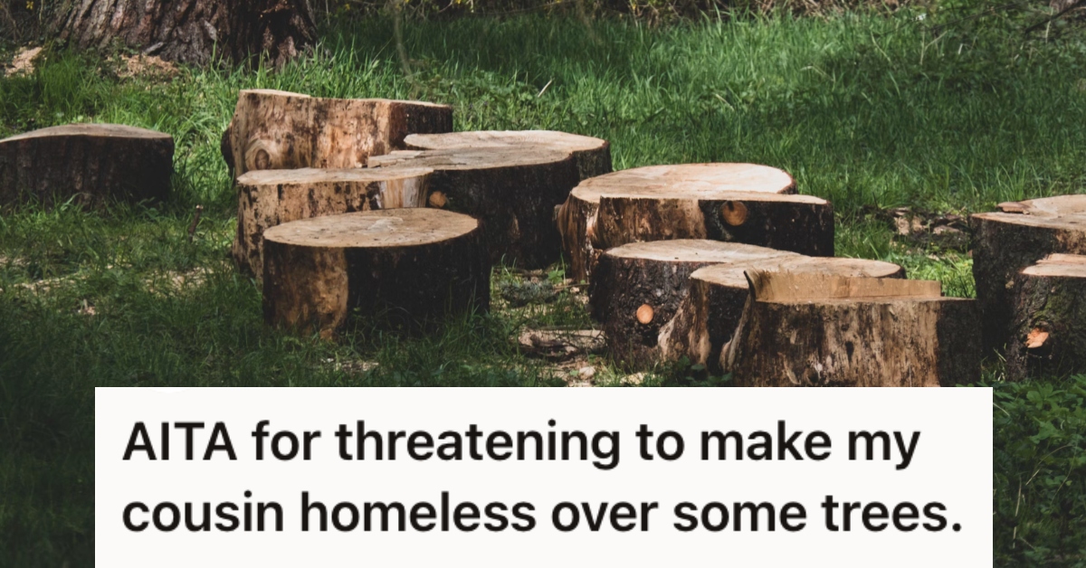His Cousin Chopped Down Trees On His Property Without His Permission, So He Got Cops and Lawyers
