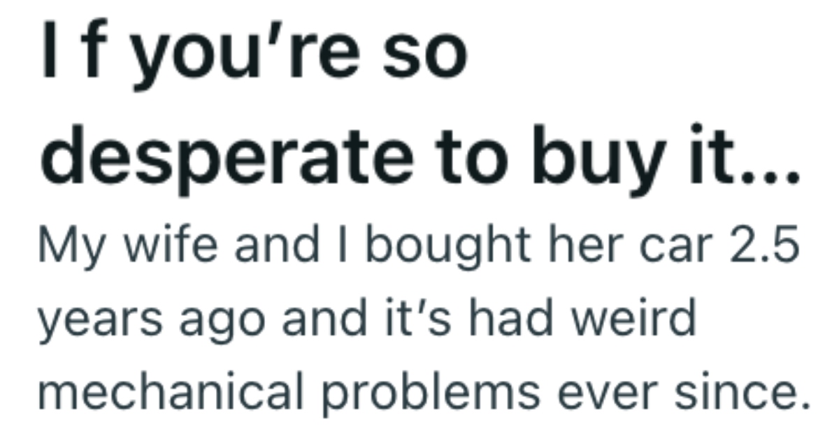 Their New Car Kept Having Issues And The Dealership Never Fixed It