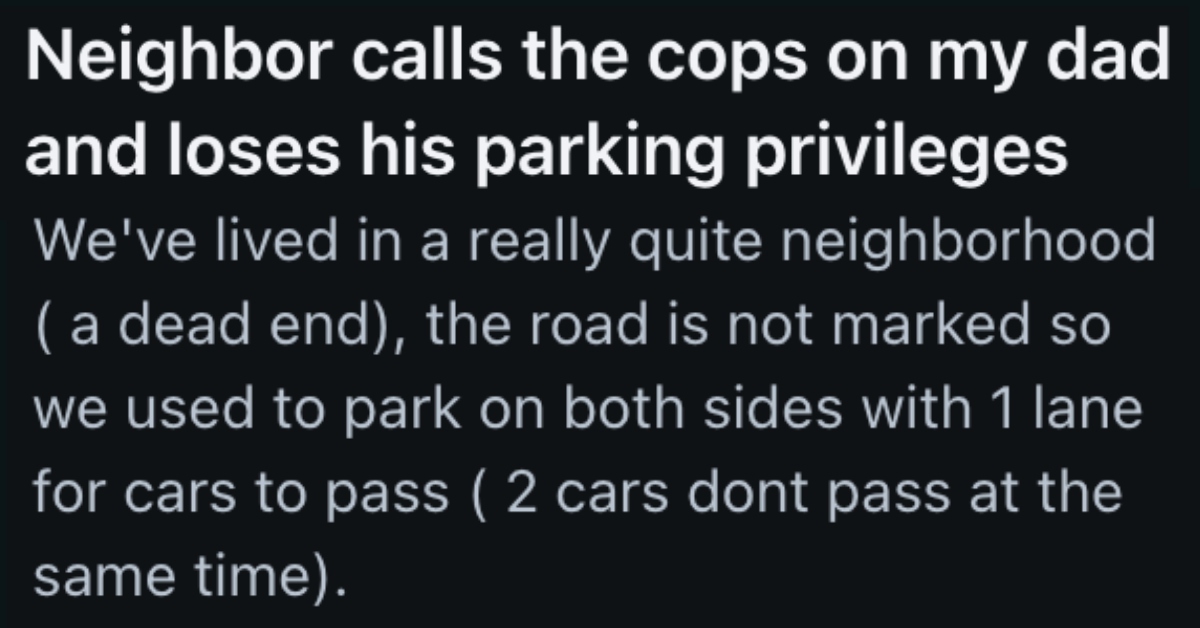 Neighbor Called The Cops Over A Parking Dispute, So They Did Some