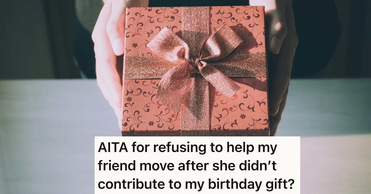 Friend Skips Birthday Gift, So Birthday Girl Skips Helping With Her