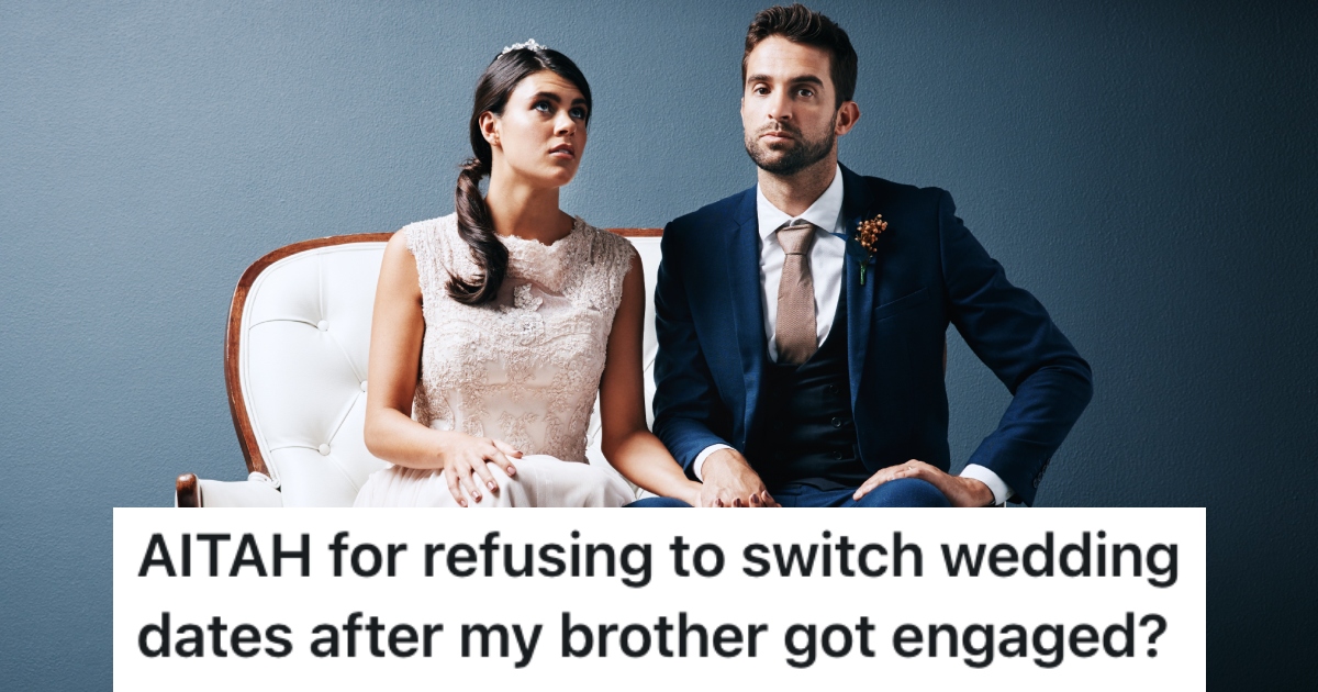 Brother Wants To Get Married The Same Day As Them, And He Refuses To