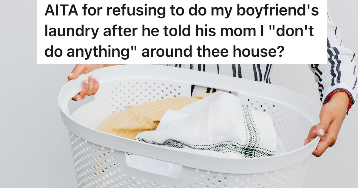 Boyfriend Told His Mom His Partner Doesn’t Help Around the House, So