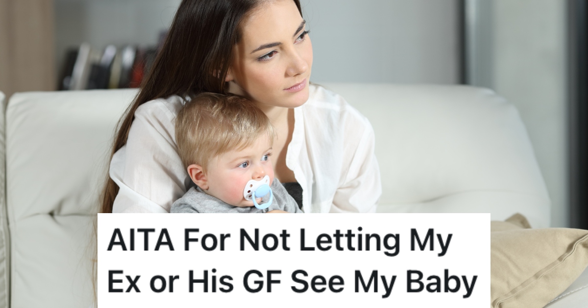 She Doesn’t Want Her Ex Or His Girlfriend To See Her New Baby, But Her