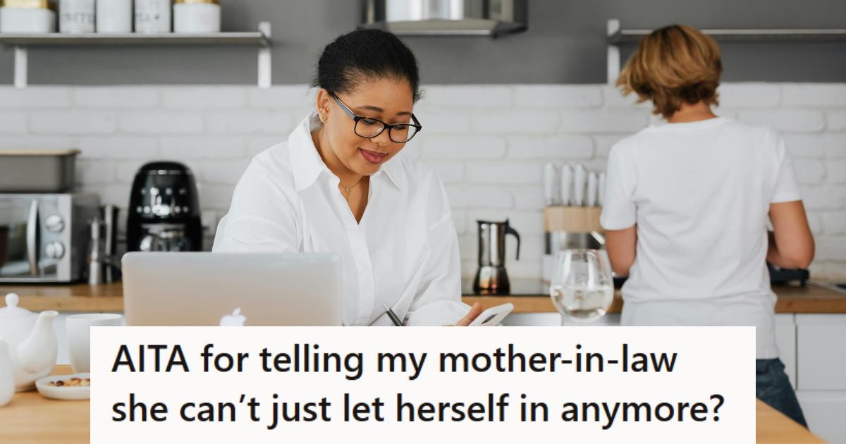 She Told Her MotherInLaw She Couldn’t Let Herself In Whenever She