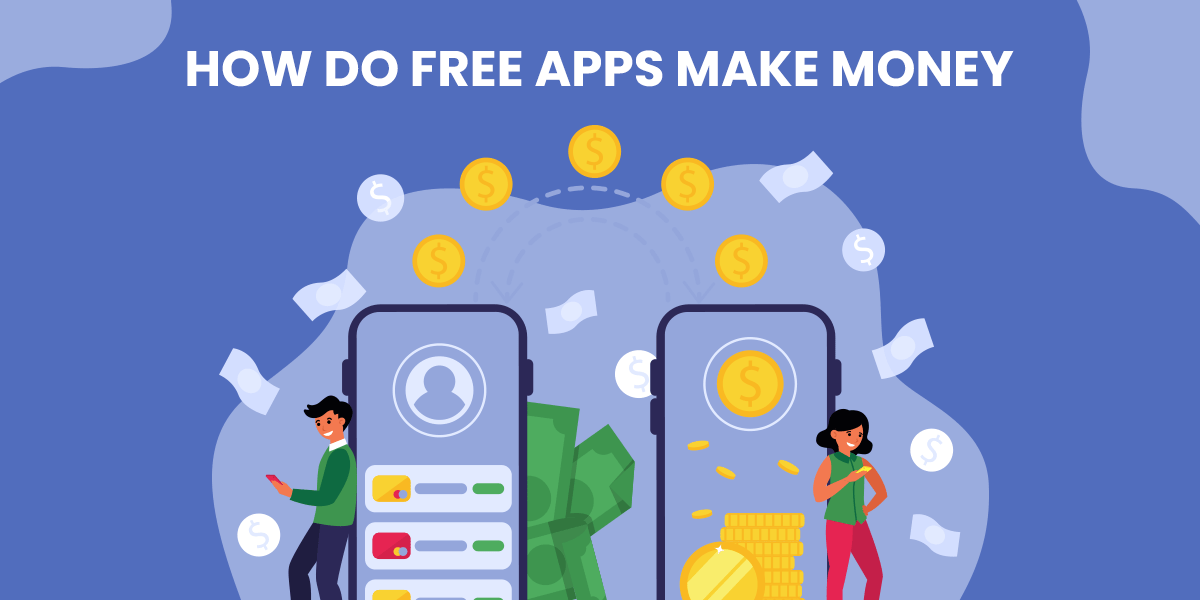 How Do Free Apps Make Money in 2024?