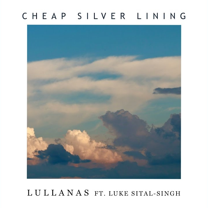 When You’re Feeling Down, There’s Lullanas' “Cheap Silver Lining” Two