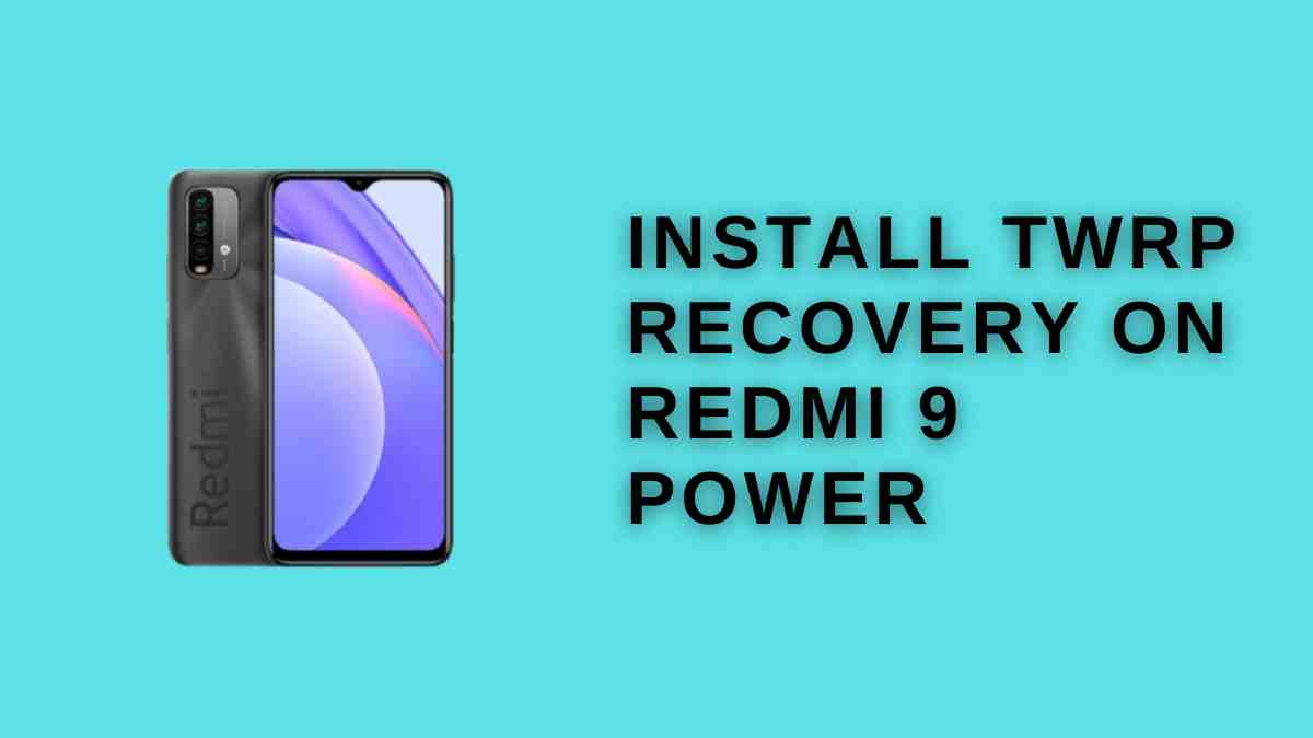 How To Install TWRP Recovery On Redmi 9 Power? TWRP UPDATE