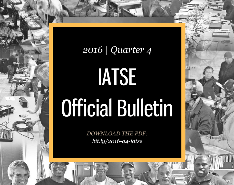 IATSE Official Bulletin 4th Quarter 2016 IATSE Local 769 Chicago