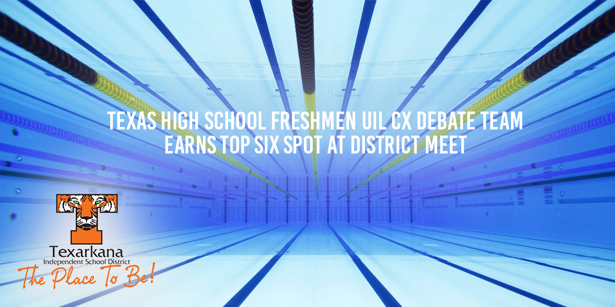 Texas High School Freshmen UIL CX Debate Team Earns Top Six Spot at District Meet Texarkana Today