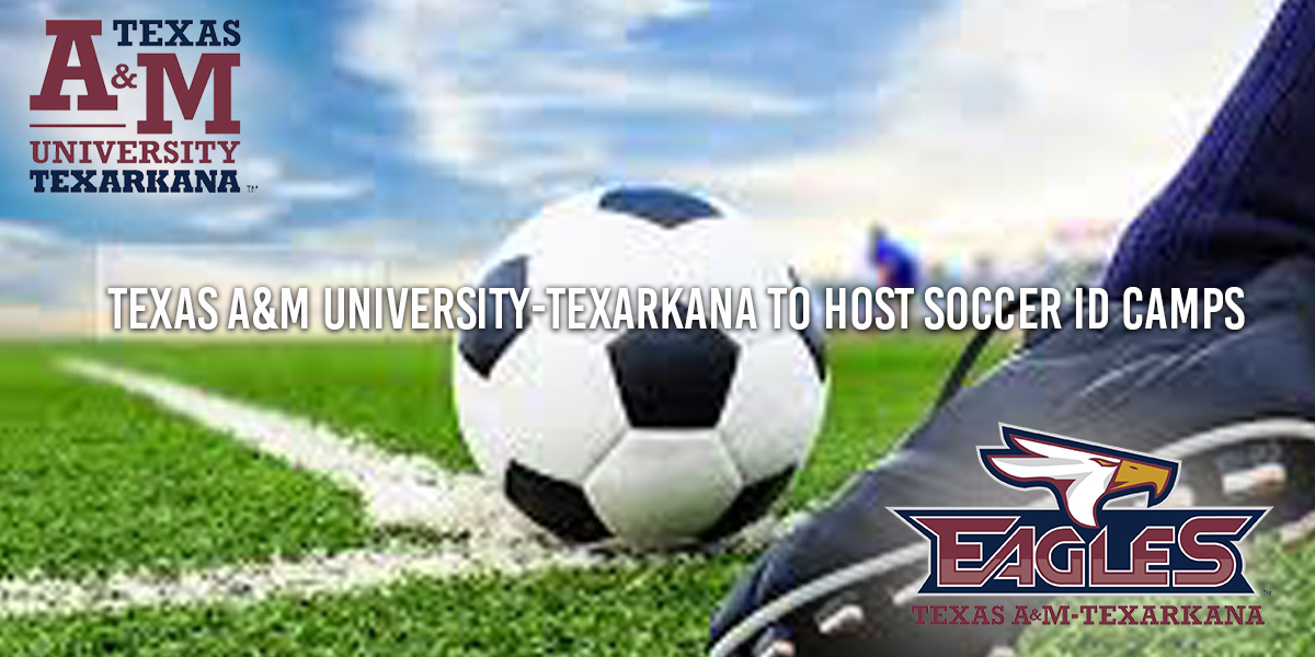 Texas A&M UniversityTexarkana to host soccer ID camps Texarkana Today