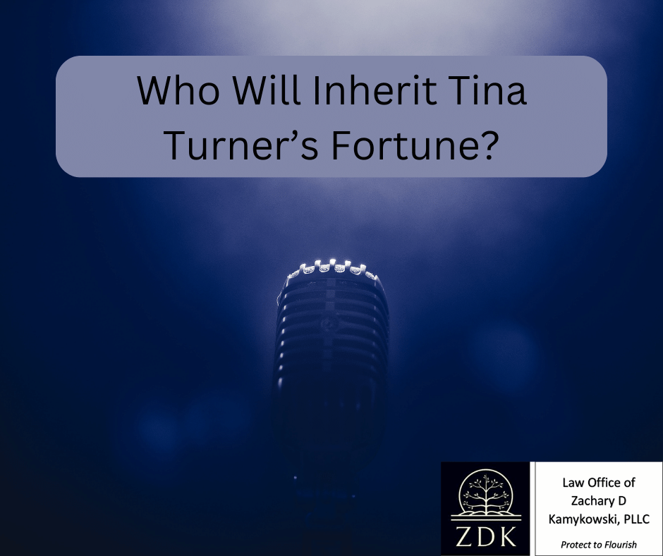 Who Will Inherit Tina Turner’s Fortune? Law Office of Zachary D