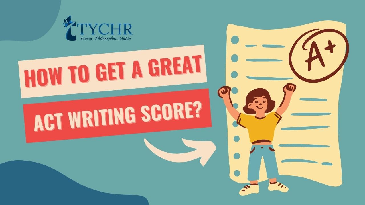 Unlocking the Secrets of the ACT Writing Score TYCHR Blog