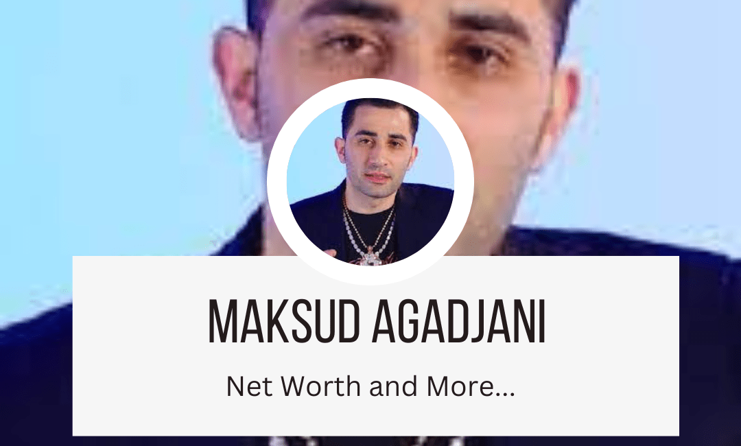 Maksud Agadjani Net Worth Tycoonworth(08)
