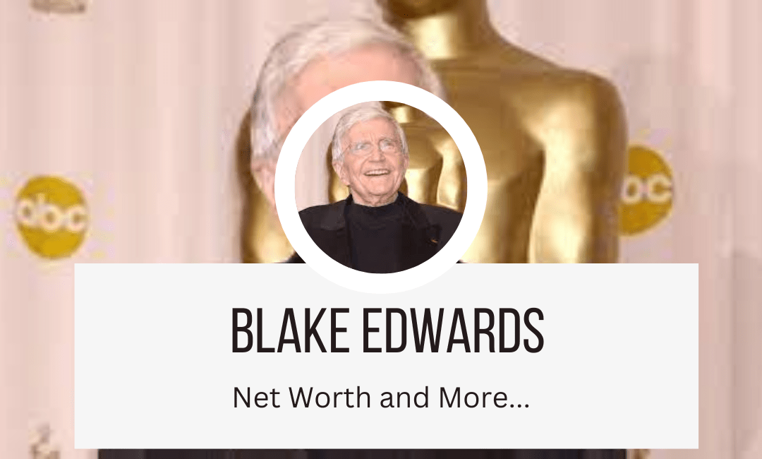 Blake Edwards Net Worth Tycoonworth