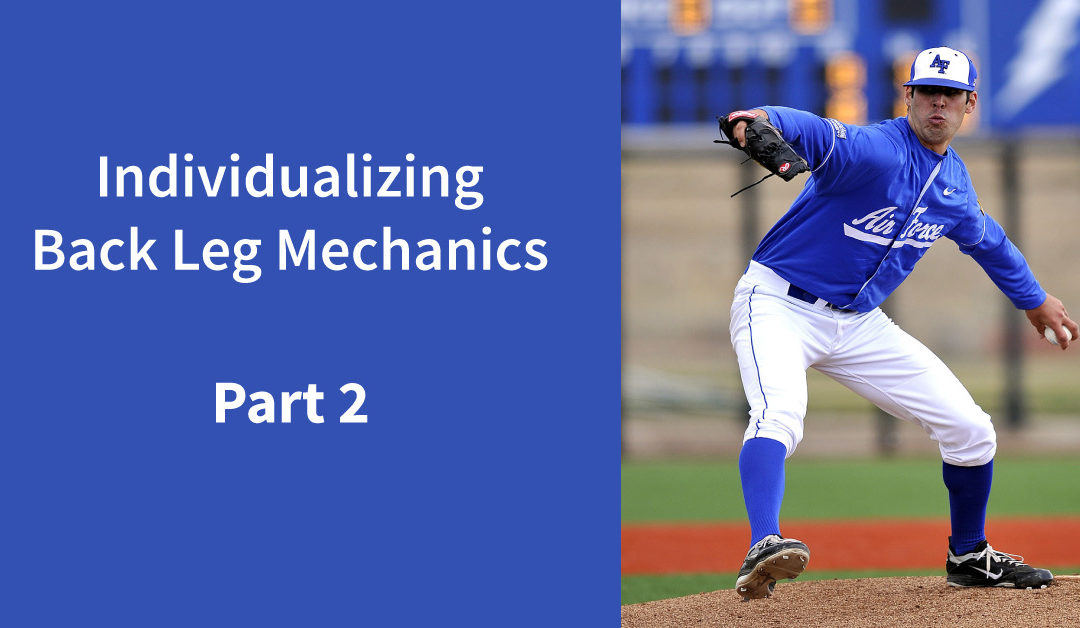 Individualizing Back Leg Mechanics Part 2 Tyler Anzmann Performance
