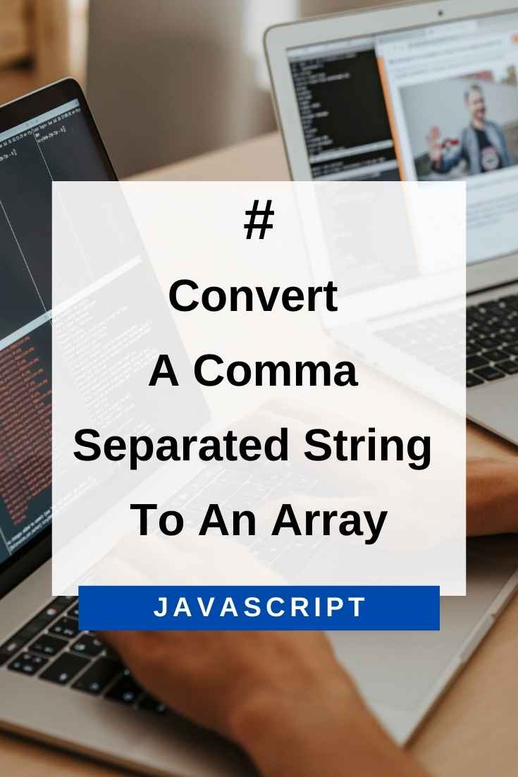 Convert A Comma Separated String To An Array In JavaScript