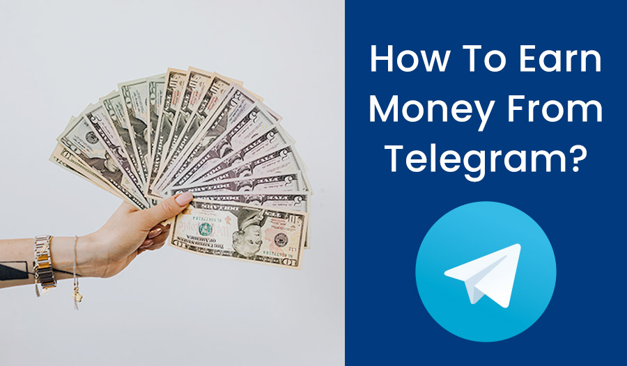 How To Earn Money From Telegram? 10 great ways to earn money