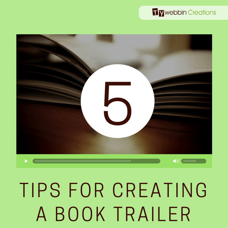 5 Tips for Creating a Book Trailer Tywebbin Creations