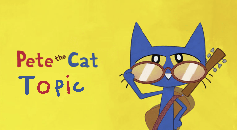 Pete the cat. Both the books and the show. Discuss Scratch