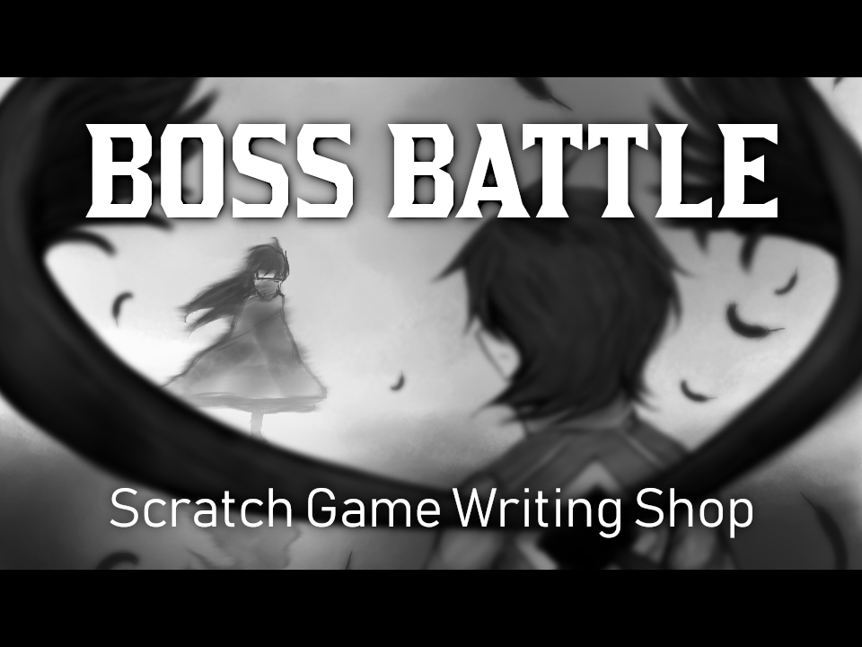 BOSS BATTLE A Scratch Game Writing Shop [Need writers!] Discuss Scratch