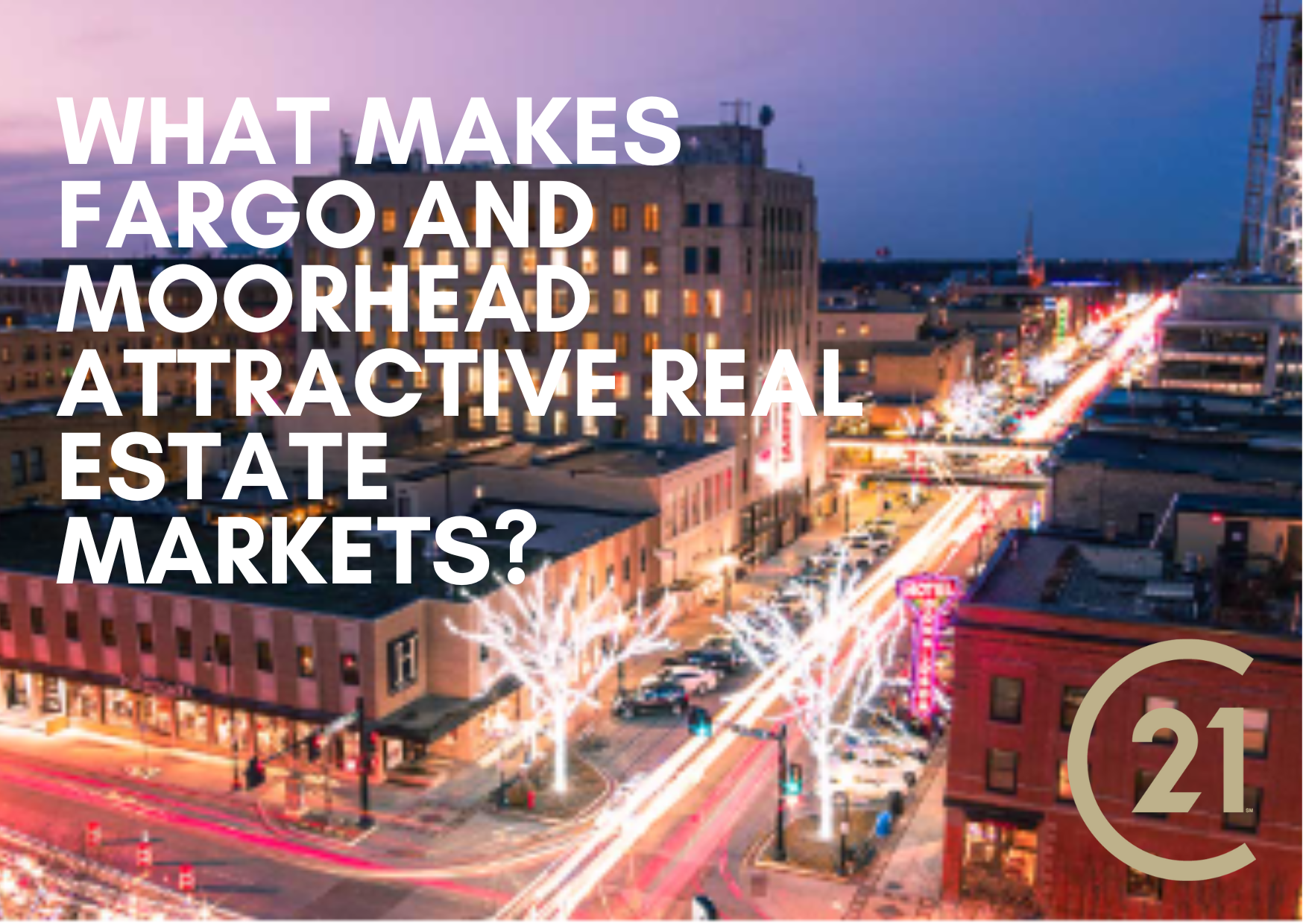 What Makes Fargo and Moorhead Attractive Real Estate Markets?