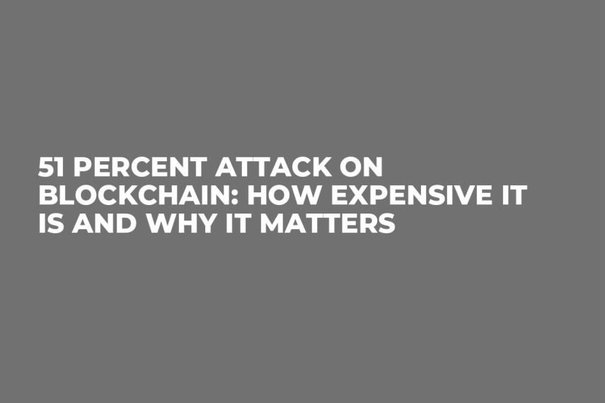 51 Percent Attack on Blockchain How Expensive It is and Why It Matters