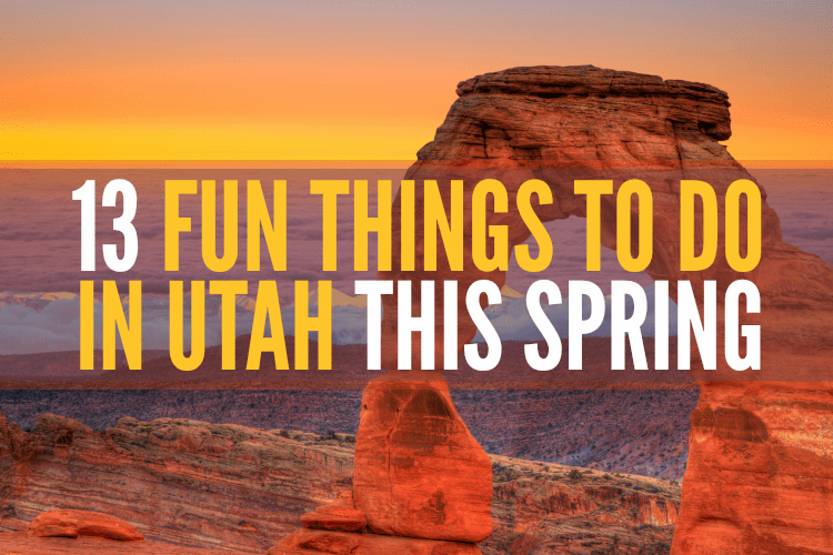 13 Fun Things To Do In Utah This Spring U92