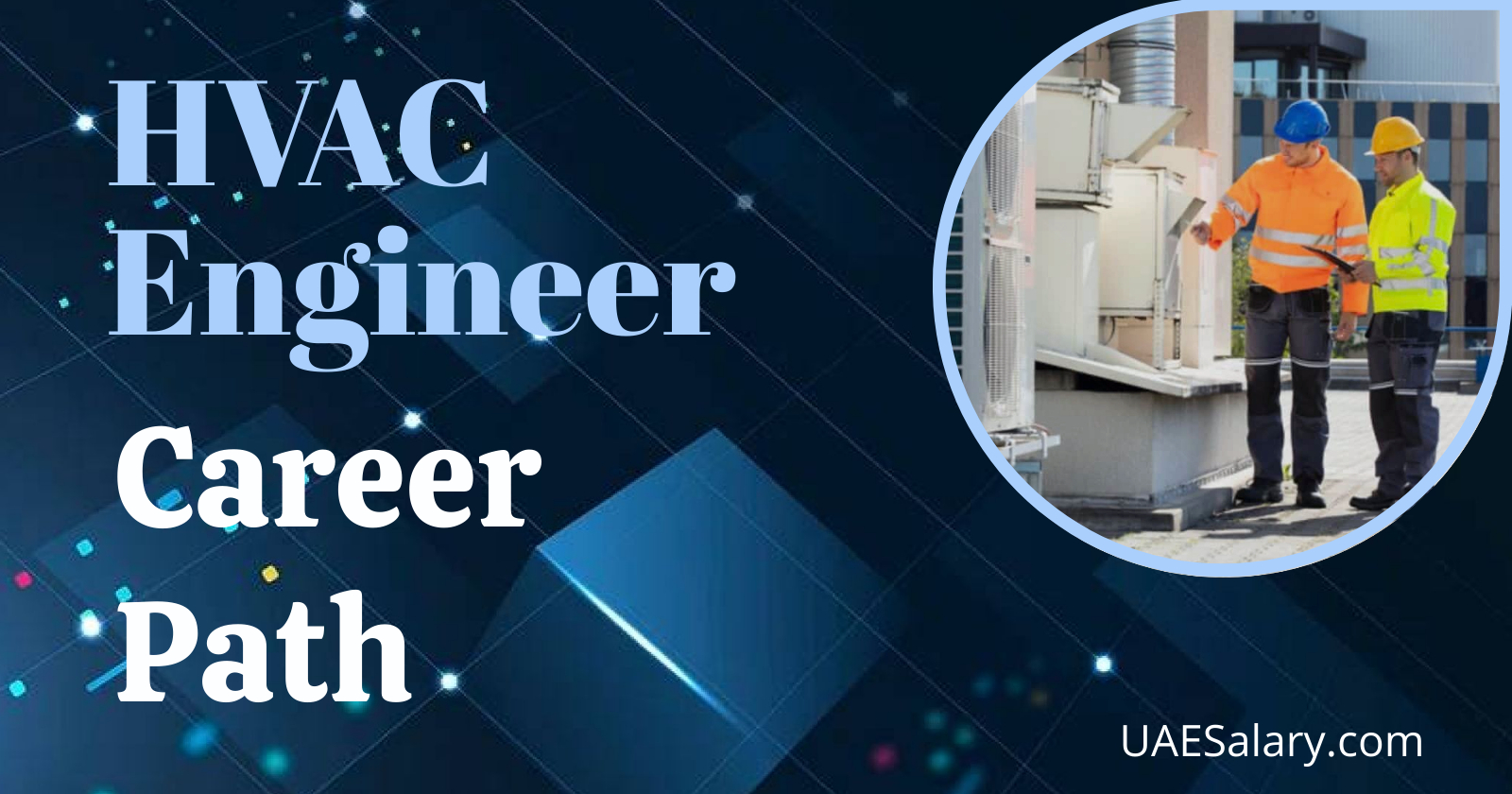 HVAC Engineer Career Path Opportunities and Progression