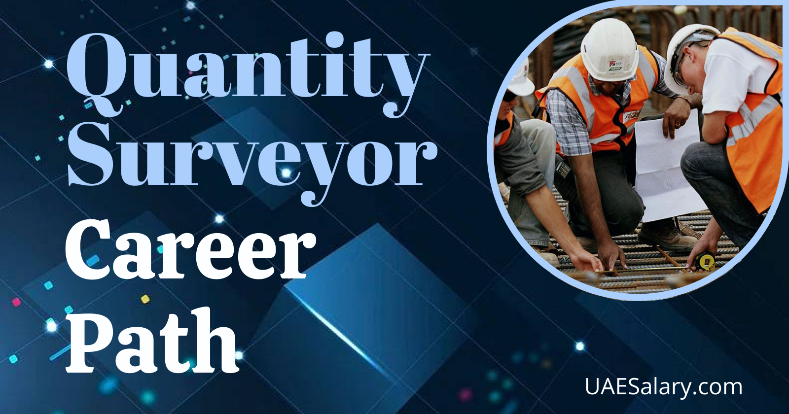 Quantity Surveyor Career Path Opportunities and Progression