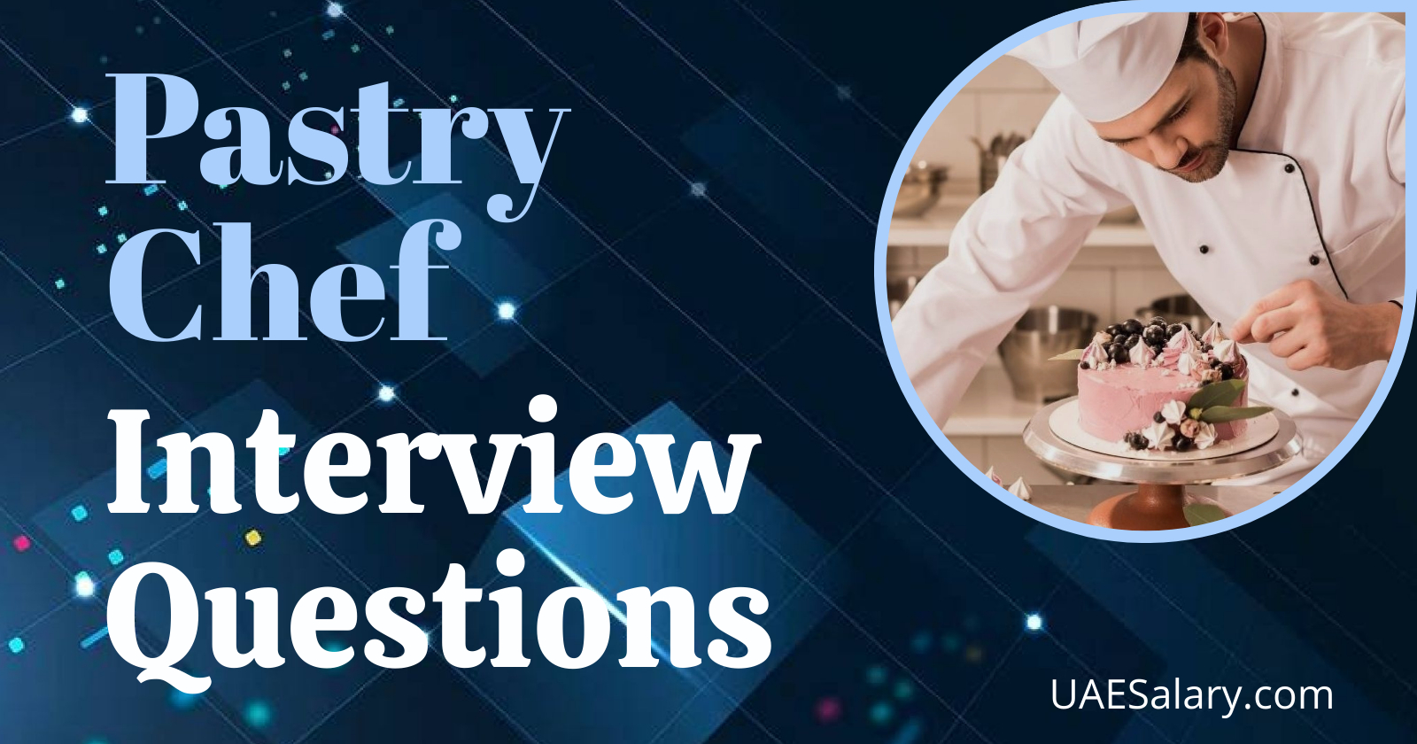 Pastry Chef Interview Questions with Sample Answers