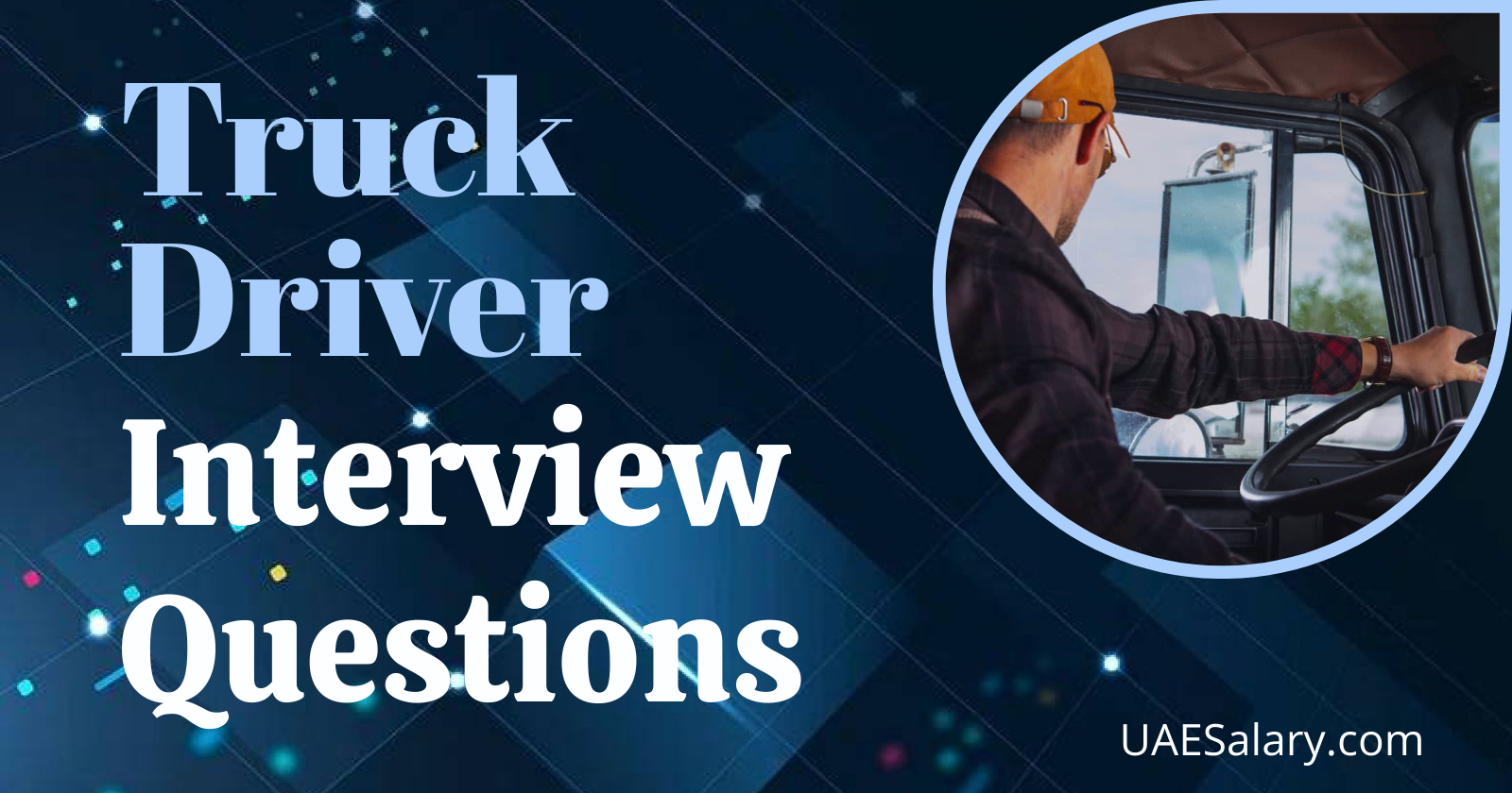Truck Driver Interview Questions with Sample Answers