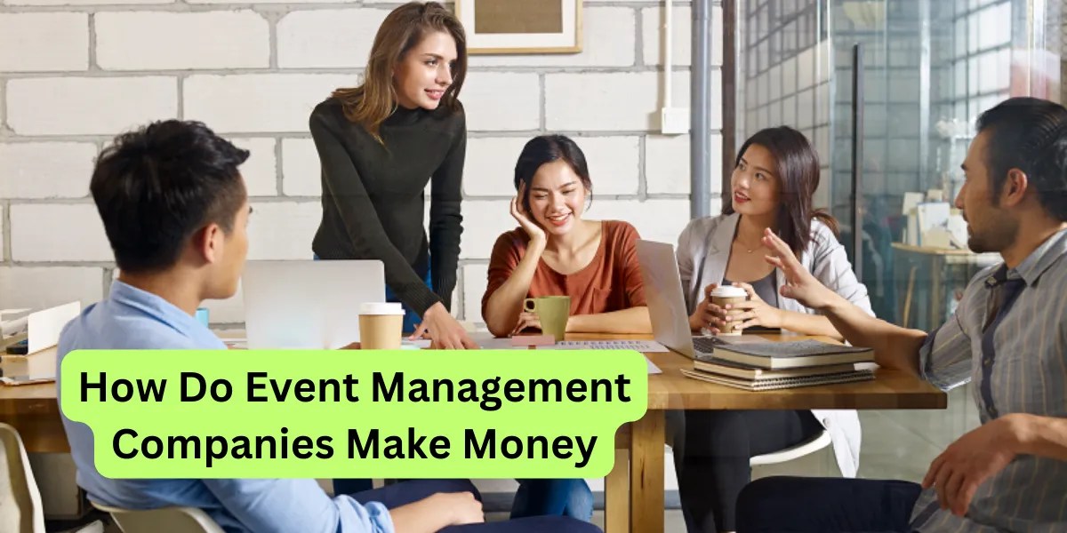 Discover How Event Management Companies Earn Money