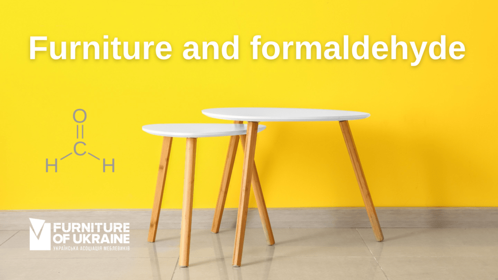FURNITURE AND FORMALDEHYDE Ukrainian Association of Furniture