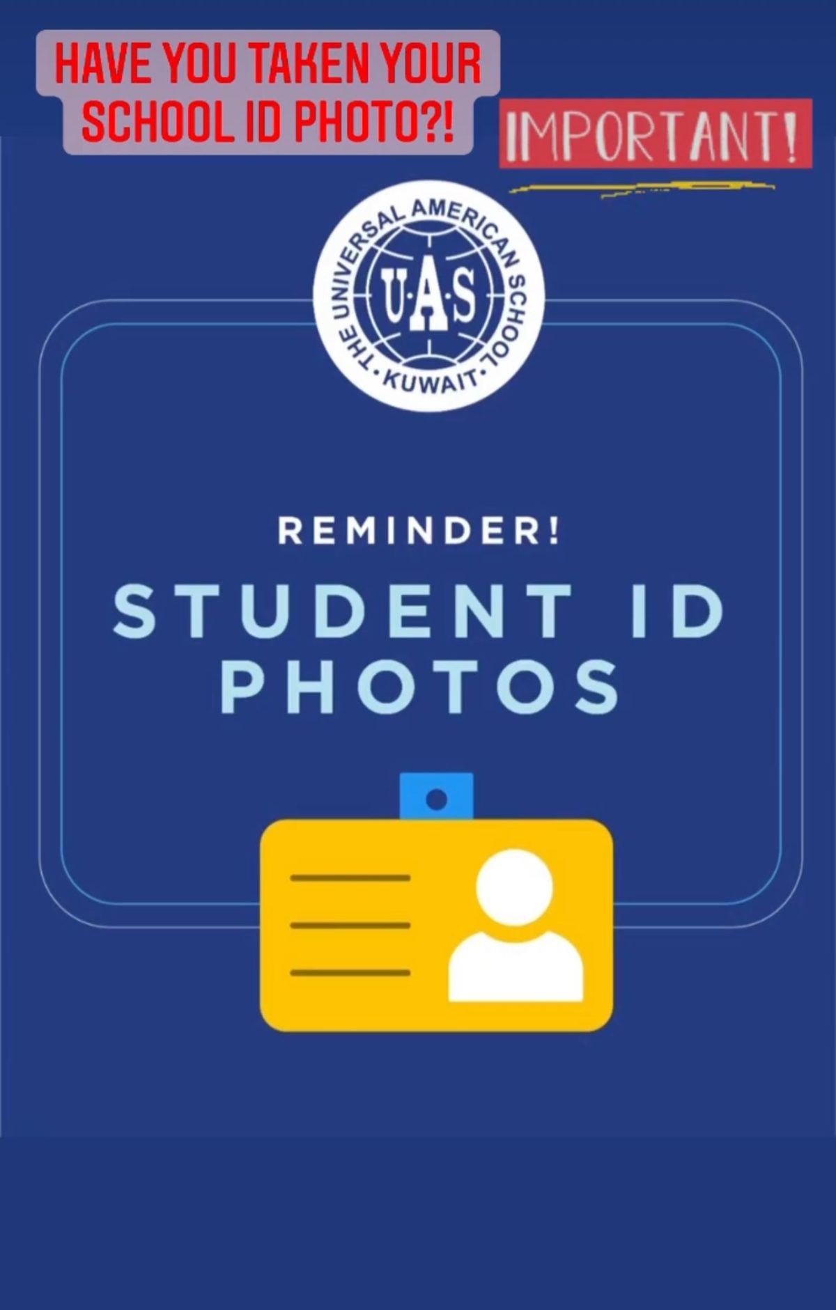 HAVE YOU TAKEN YOUR SCHOOL ID PHOTO?! Universal American School