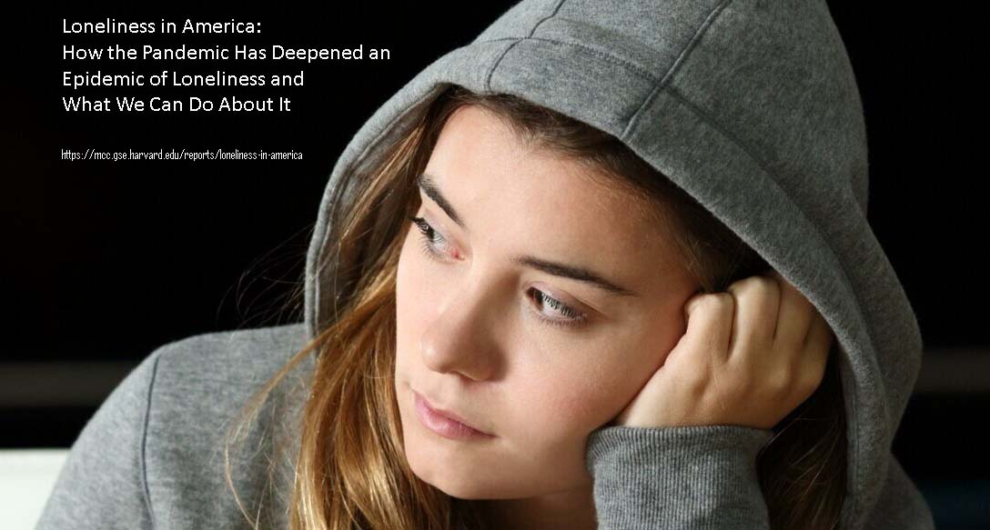 Loneliness in America How the Pandemic Has Deepened an Epidemic of