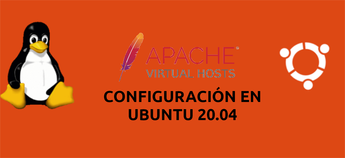 Virtual Hosts de Apache, cómo los podemos configurar en Ubuntu 20.04