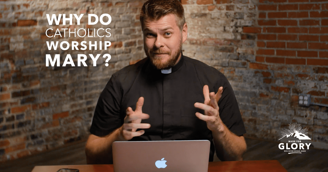 Why Do Catholics "Worship Mary"? uCatholic