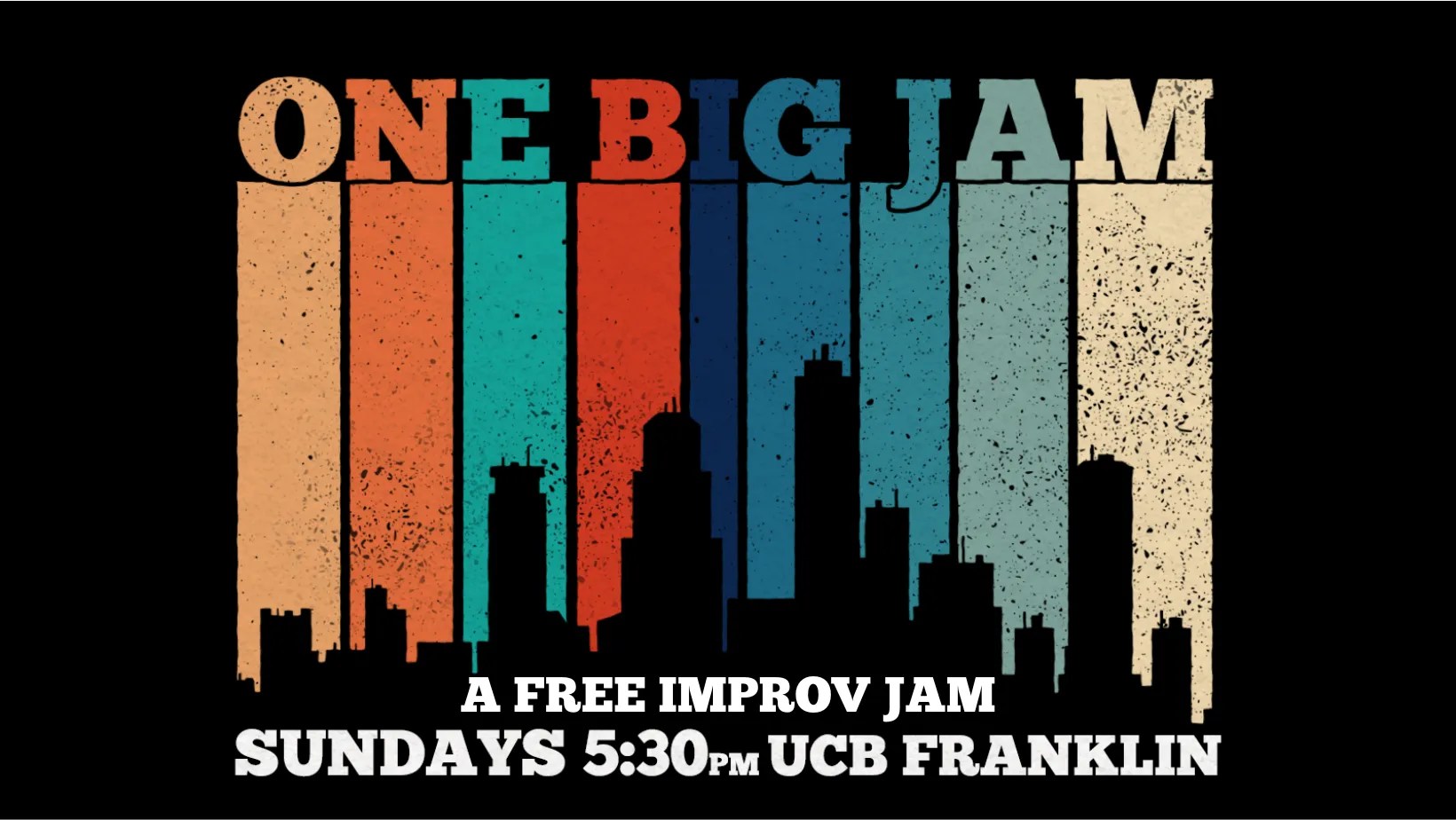 ONE BIG JAM! Comedy Upright Citizens Brigade