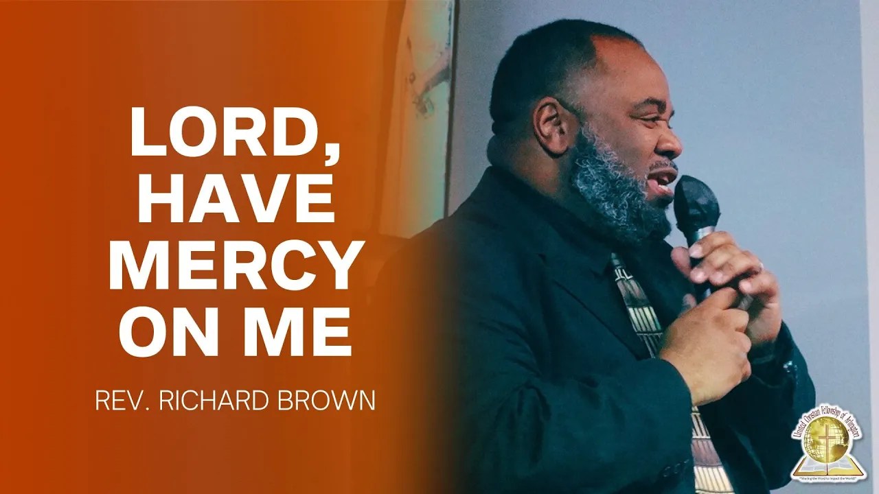 Lord, Have Mercy on Me United Christian Fellowship