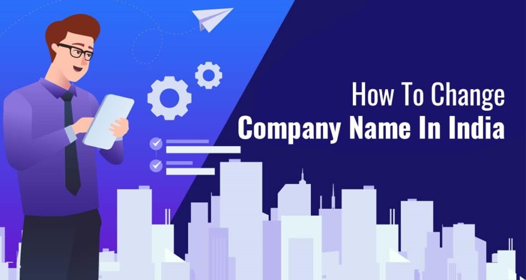 How To Change Company Name In India? StepByStep Procedure And A