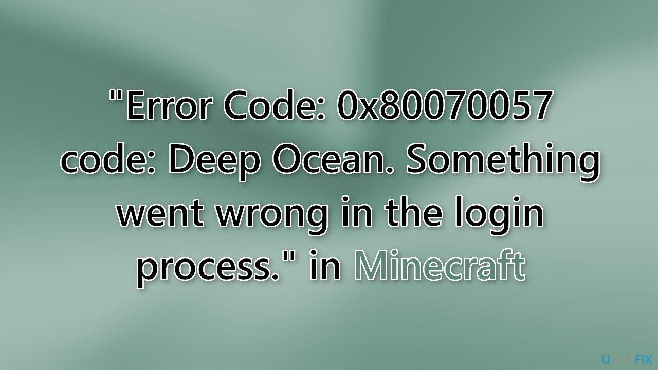 How to fix "Error Code 0x80070057 code Deep Ocean. Something went